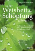 In der Weisheit der Schöpfung geborgen In der Weisheit der Schöpfung geborgen