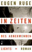 In Zeiten des abnehmenden Lichts In Zeiten des abnehmenden Lichts