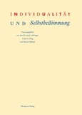 Individualität und Selbstbestimmung Individualität und Selbstbestimmung