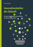 Innovationskultur der Zukunft Innovationskultur der Zukunft