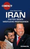 Iran, Fakten gegen westliche Propaganda Iran, Fakten gegen westliche Propaganda