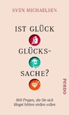 Ist Glück Glückssache? Ist Glück Glückssache?