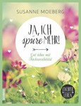 Ja, ich spüre mehr Ja, ich spüre mehr