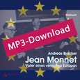 Jean Monnet – Vater eines vereinten Europas, Audio-MP3-Download Jean Monnet – Vater eines vereinten Europas, Audio-MP3-Download