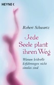 Jede Seele plant ihren Weg Jede Seele plant ihren Weg