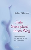 Jede Seele plant ihren Weg Jede Seele plant ihren Weg