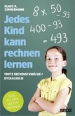 Jedes Kind kann rechnen lernen Jedes Kind kann rechnen lernen