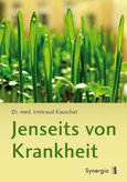 Jenseits von Krankheit Jenseits von Krankheit