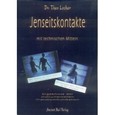 Jenseitskontakte mit technischen Mitteln Jenseitskontakte mit technischen Mitteln