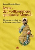 Jesus - der vollkommene spirituelle Mensch