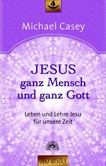 Jesus - ganz Mensch und ganz Gott Jesus - ganz Mensch und ganz Gott