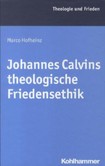 Johannes Calvins theologische Friedensethik Johannes Calvins theologische Friedensethik