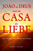 João de Deus und die Casa der Liebe João de Deus und die Casa der Liebe