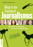 Journalismus - Wege in den Traumberuf Journalismus - Wege in den Traumberuf