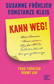 Kann weg! Kann weg!