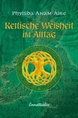 Keltische Weisheit im Alltag Keltische Weisheit im Alltag