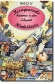 Kerngesunde Kinderküche, Band 4 Kerngesunde Kinderküche, Band 4