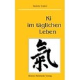 Ki im täglichen Leben Ki im täglichen Leben