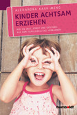 Kinder achtsam erziehen Kinder achtsam erziehen