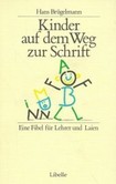 Kinder auf dem Weg zur Schrift Kinder auf dem Weg zur Schrift