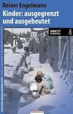 Kinder: ausgegrenzt und ausgebeutet Kinder: ausgegrenzt und ausgebeutet