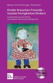 Kinder brauchen Freunde - Soziale Fertigkeiten fördern, m. CD-ROM Kinder brauchen Freunde - Soziale Fertigkeiten fördern, m. CD-ROM