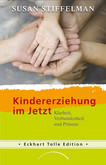 Kindererziehung im Jetzt Kindererziehung im Jetzt