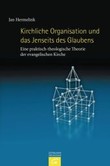 Kirchliche Organisation und das Jenseits des Glaubens Kirchliche Organisation und das Jenseits des Glaubens