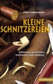 Kleine Schnitzereien Kleine Schnitzereien