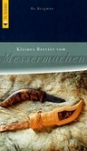 Kleines Brevier vom Messermachen Kleines Brevier vom Messermachen