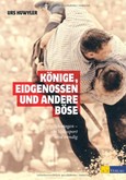 Könige, Eidgenossen und andere Böse Könige, Eidgenossen und andere Böse