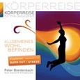 Körperreise für Ihre Gesundheit - Allgemeines Wohlbefinden Körperreise für Ihre Gesundheit - Allgemeines Wohlbefinden