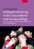 Kollegiale Beratung in der Gesundheits- und Krankenpflege Kollegiale Beratung in der Gesundheits- und Krankenpflege