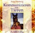 Kommunizieren mit Tieren, 1 Audio-CD Kommunizieren mit Tieren, 1 Audio-CD