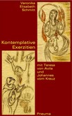 Kontemplative Exerzitien mit Teresa von Avila und Johannes vom Kreuz Kontemplative Exerzitien mit Teresa von Avila und Johannes vom Kreuz