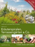 Kräuterspiralen, Terrassengärten & Co. Kräuterspiralen, Terrassengärten & Co.