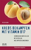 Krebs bekämpfen mit Vitamin B17 Krebs bekämpfen mit Vitamin B17