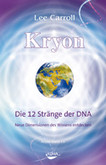 Kryon - Die 12 Stränge der DNA Kryon - Die 12 Stränge der DNA