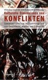 Kulturelle Dimensionen von Konflikten Kulturelle Dimensionen von Konflikten