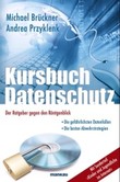 Kursbuch Datenschutz - Der Ratgeber gegen den Röntgenblick