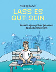 Lass es gut sein Lass es gut sein
