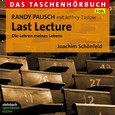 Last Lecture - Die Lehren meines Lebens, 5 Audio-CDs Last Lecture - Die Lehren meines Lebens, 5 Audio-CDs