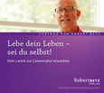 Lebe dein Leben! Sei du selbst! Lebe dein Leben! Sei du selbst!