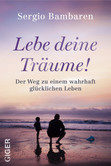 Lebe deine Träume! Lebe deine Träume!