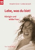 Lebe, was du bist! Lebe, was du bist!