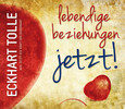 Lebendige Beziehungen JETZT!, m. Audio-CD Lebendige Beziehungen JETZT!, m. Audio-CD