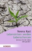 Lebenskrisen werden Lebenschancen Lebenskrisen werden Lebenschancen
