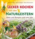 Lecker kochen mit den Naturgeistern Lecker kochen mit den Naturgeistern
