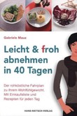 Leicht & froh abnehmen in 40 Tagen Leicht & froh abnehmen in 40 Tagen