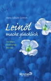 Leinöl macht glücklich Leinöl macht glücklich